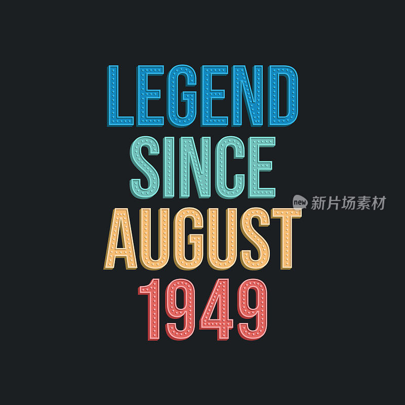 Legend since August 1949 - retro vintage birthday typography design for Tshirt